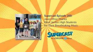 Supercast Episode 200: Jason Mraz Thanks West Jordan High Students for Their Breathtaking Music