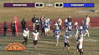 High School Rewind – Riverton @ Fremont (Football) {11-7-14 5A 2nd Round Playoff Game}